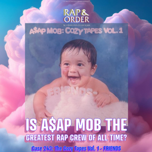 A$AP Mob: The Greatest Rap Crew of All Time? ("The Cozy Tapes Vol. 1" Review)