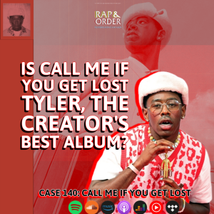 Case 240: "Is Call Me If You Get Lost" Tyler, The Creator's BEST Album?