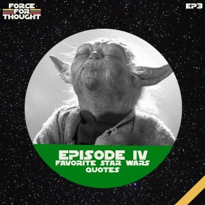 Episode 4 - Favorite Star Wars Quotes Ranked