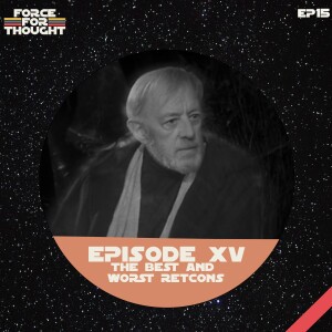 BEST and WORST Star Wars Retcons - Episode 15