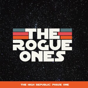 The High Republic: Phase One - Rogue Ones