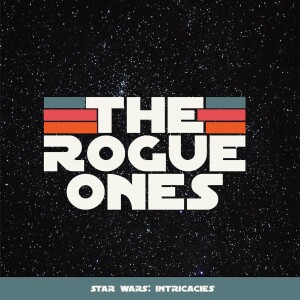 Star Wars Intricacies - Rogue Ones