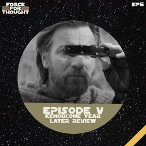 Episode 5 - Kenobi Review One Year Later