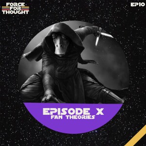 Best and Worst Star Wars Fan Theories - Episode 10