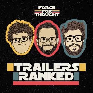Star Wars Movie Trailers RANKED - Episode 27