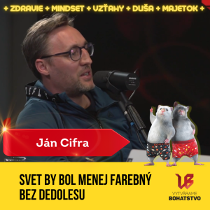 Ján Cifra - Svet by bol menej farebný bez Dedolesu