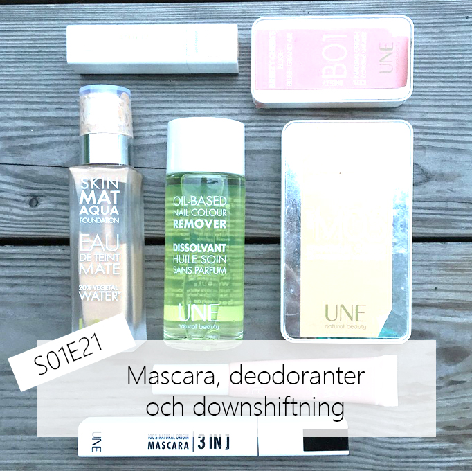Mascara, deodoranter och downshifting