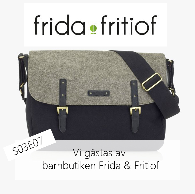 Vi gästas av barnbutiken Frida &amp; Fritiof