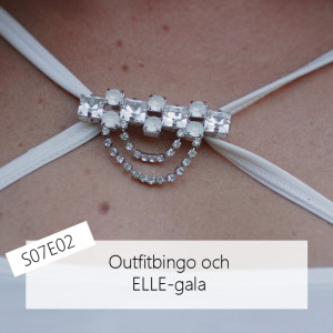 S07E02 - Outfitbingo och ELLE-gala