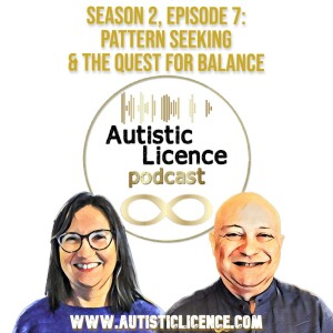 S2 E7: Pattern Seeking & The Quest For Balance