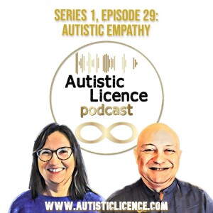 S1 E29: Autistic Empathy