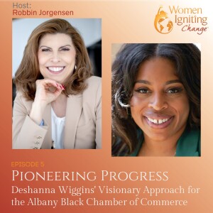 EP 05: Pioneering Progress: Deshanna Wiggins’ Visionary Approach for the Albany Black Chamber of Commerce