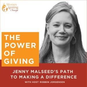EP 10: The Power of Giving: Jenny Malseed’s Path to Making a Difference
