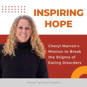 Season 3, Ep 08: Inspiring Hope: Cheryl Marron's Mission to Break the Stigma of Eating Disorders