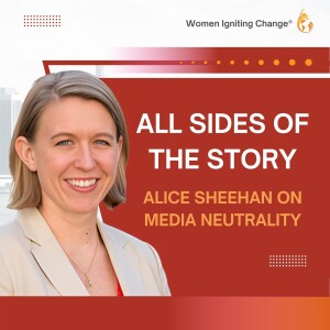 Season 3, Ep 10: All Sides of the Story: Alice Sheehan on Media Neutrality