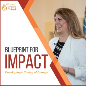 Season 4, Ep 03: Blueprint for Impact: Developing a Theory of Change