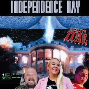 Quality Time - 194 - Independence Day pt 2