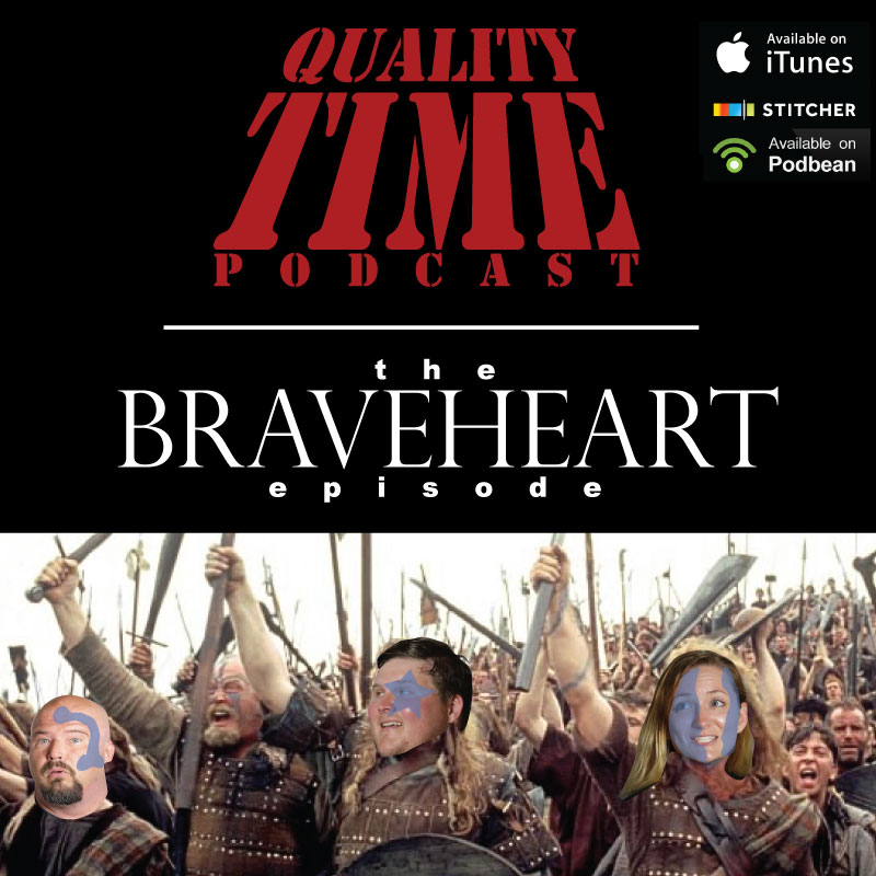 Quality Time - 84 - Braveheart