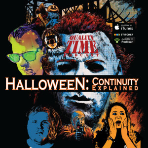 Quality Time - 108 - Halloween Continuity Explained with Mike Moran 