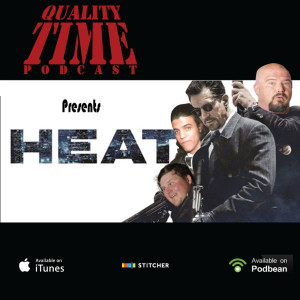 Quality Time - 131 - Heat pt 2