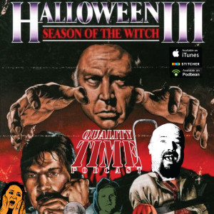 Quality Time - 109 - Halloween 3 Season of the Witch