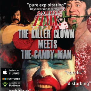 Quality Time - 125 - The Killer Clown Meets The Candy Man