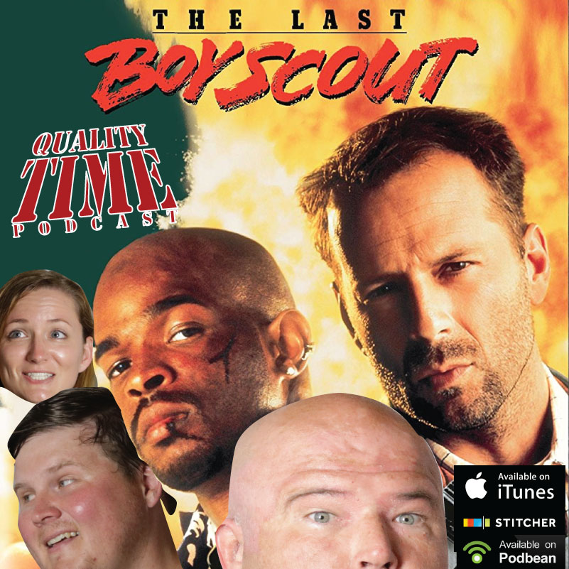 Quality Time - 72 - The Last Boy Scout