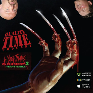 Quality Time - 136 - Freddy's Revenge pt 1