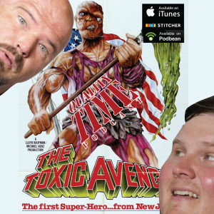 Quality Time - 120 - The Toxic Avenger