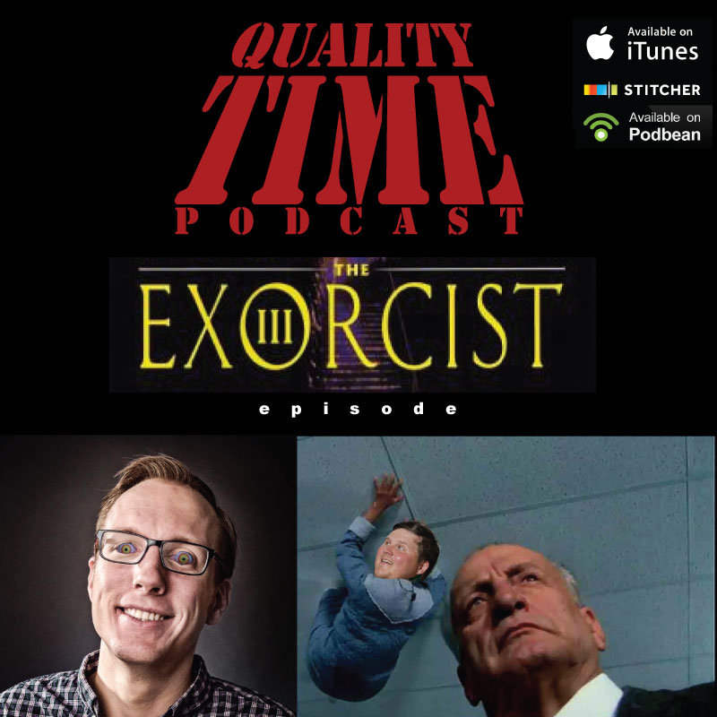 Quality Time - 64 - Exorcist 3 with Chris Lawrence 