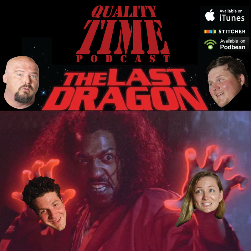 Quality Time - 83 - The Last Dragon