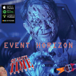 Quality Time - 173 - Event Horizon pt 1