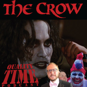 Quality Time - 188 - The Crow pt 1