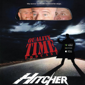Quality Time - 148 - The Hitcher