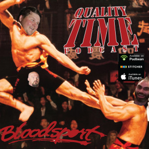 Quality Time - 152 - Bloodsport 