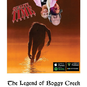 Quality Time - 286 - The Legend of Boggy Creek