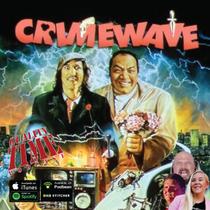 Quality Time - 341- Crimewave