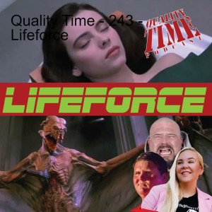 Quality Time - 243 - Lifeforce