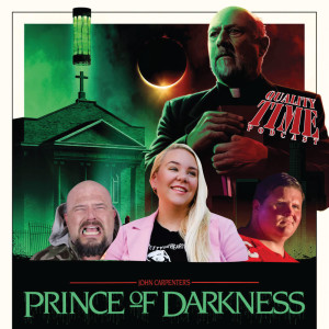 Quality Time - 184 - Prince of Darkness pt 1