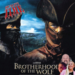 Quality Time - 268  - Brotherhood of the Wolf