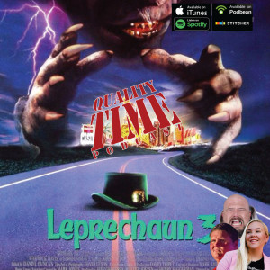 Quality Time - 280 - Leprechaun 3