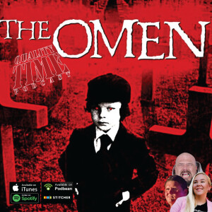 Quality Time - 358 - The Omen