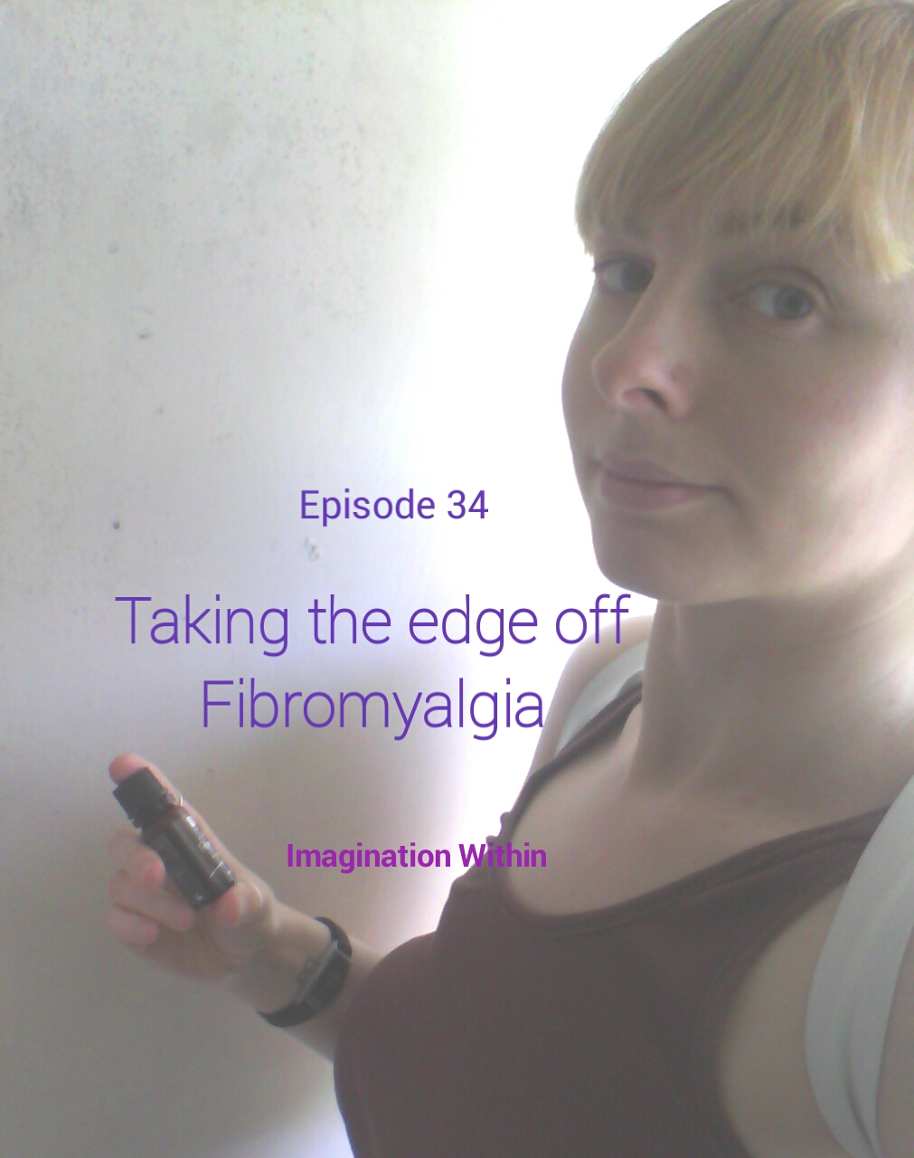 Episode 34 Taking the edge off Fibromyalgia
