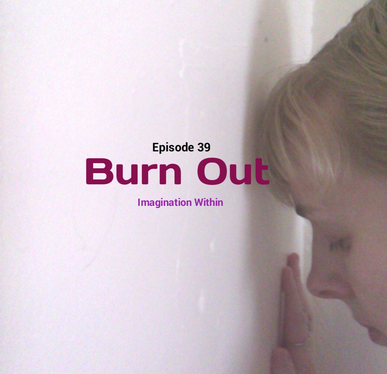 Episode 39 Burnout