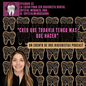 33 La lucha para ser Higienista dental  