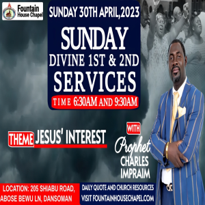 Jesus’ Interest || Sunday 30th April, 2023