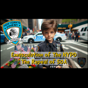 Emasculation of the NYPD : The Repeal Of 50A