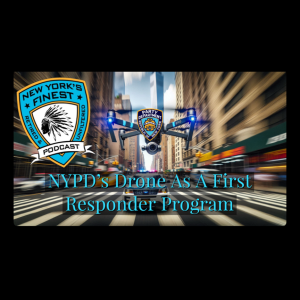 NYPD's Drone As A First Responder Program