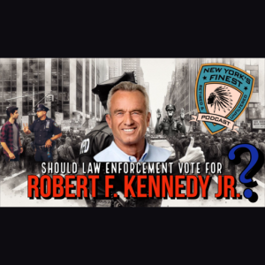 Should Law Enforcement Vote For Robert F Kennedy Jr. ?