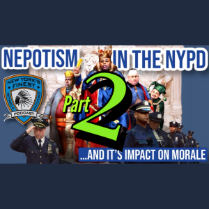 Nepotism In The NYPD: Part 2